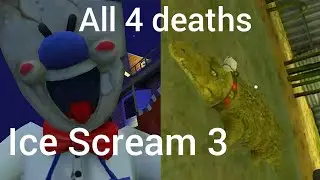 Ice Scream 3 all 4 deaths