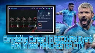 COMPLETING CAREER II IN BECKHAM EVENT !!!  HOW TO BEAT MANCHESTER CITY !!! FIFA MOBILE 21