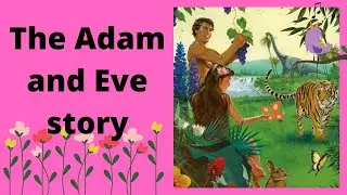 Adam and Eve Story | Deconstructing the story of Creation