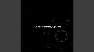 Deux Nocturnes, Op. 102: No. 1 in B Minor 