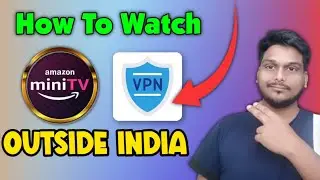 Break Borders: Watch Amazon Mini TV Outside India ?