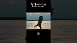 Czy kobiety nie lubią graczy?