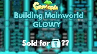 Building a mainworld | Glowy | Full Version | Growtopia