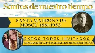 Santos de Nuestro Tiempo - Santa Matrona de Moscú