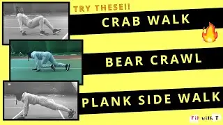 3 amazing FULL BODY exercises | BEAR CRAWL | CRAB WALK | PLANK SIDE WALK | Tutorial | FIT WITH T