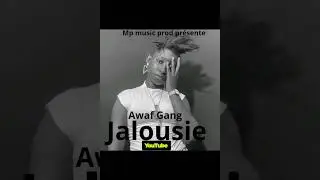 Awaf Gang _ jalousie _audio officiel _ #music 