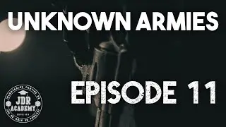 JDR ACADEMY - UNKNOWN ARMIES SESSION 11