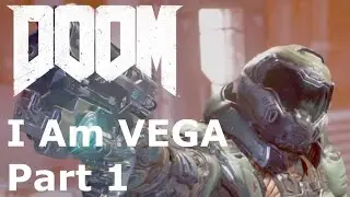 Doom - 2016 - Mission 12 - I Am VEGA - Part 1 of 2
