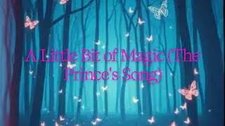 A Little Bit of Magic The Prince's Song