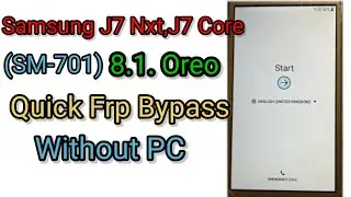 Samsung J7 Nxt,J7core (SM-701) 8.1.0 Easy Frp  quick Bypass without PC