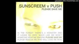 Sunscreem vs. Push - Please Save Me (Radio Edit)