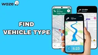 How To Find Vehicle Type On Waze App | Step By Step