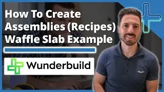 How To Create Assemblies (Recipes) In Wunderbuild &ndash; Waffle Slab Example