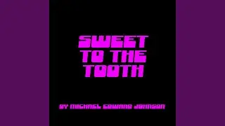 SWEET TO THE TOOTH