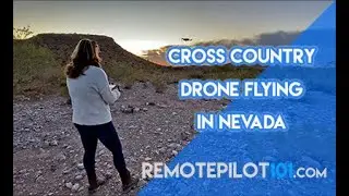 Cross Country Flying - Nevada - Remote Pilot 101