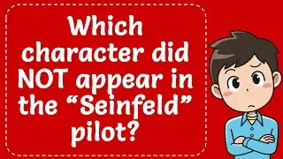 Which character did NOT appear in the &ldquo;Seinfeld&rdquo; pilot? Explained