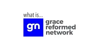 What is Grace Reformed Network?