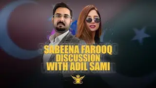 Adil Sami Discussion With Sabeena Farooq| The Fortune Group Of Companies| Pakistan🇵🇰 & Turkey 🇹🇷