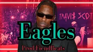 [FREE] TRAVIS SCOTT TYPE BEAT - EAGLES | ANTHEM TYPE BEAT | FREESTYLE BEAT | TRAP INSTRUMENTAL 2025
