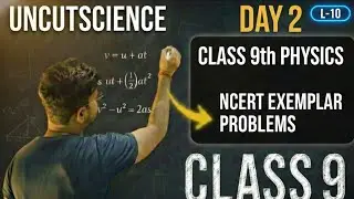 Class 9 Physics Ch 1 Motion | Lecture 10: NCERT Exemplar Detailed Solutions (Day 2)