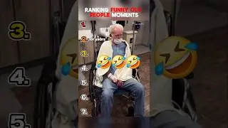 Ranking the Funniest Old People Moments