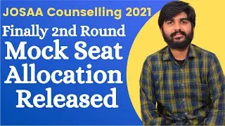 JOSAA Counselling 2021 Round 2 Mock Seat Allocation Released | JOSAA Counselling Seat Allotment