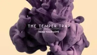 The Temper Trap - Need Your Love (RAC remix) [Official Audio]