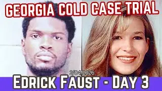 Edrick Faust Day 3 - Georgia Cold Case Trial For Murder of UGA Student Tara Baker