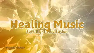 Healing Music | Soft Light Meditation | Greg Senecki RM | Reiki Music Therapy | Healing Energy