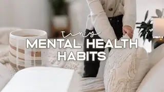 13 Tiny Habits to Boost your Mental Health ✨