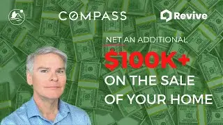 Explode your Home Equity to Maximize Cash-Out at Resale with Compass and Revive