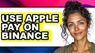 How to Use Apple Pay on Binance (easy Method)