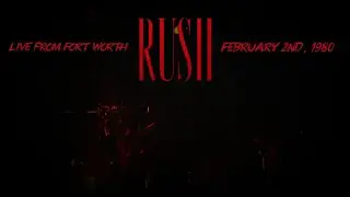 Rush - Feb. 02nd, 1980 - Live from Fort Worth 