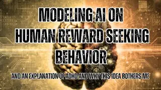Modeling AI on human reward seeking behavior (and an explanation for why it's broken for ADHD)