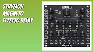 RECENSIONE (2026) : Strymon Magneto Effetto Delay. DETTAGLI