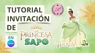 TUTORIAL INVITACI&Oacute;N DE LA PRINCESA Y EL SAPO EN CANVA