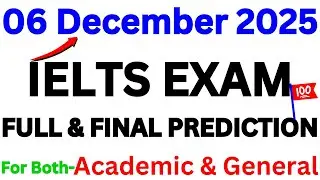 06 DECEMBER 2025 IELTS EXAM PREDICTION | IELTS EXAM 2025