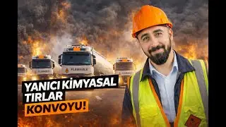 Yanıcı Kimyasal Tır Konvoyu | Tehlikeli Yolda G&uuml;venli Taşıma 🚛⚠️( Tanker Hazırlık S&uuml;reci..)