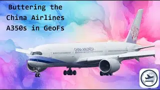 Butter landing compilation, China Airlines A350 in 3 different liveries.