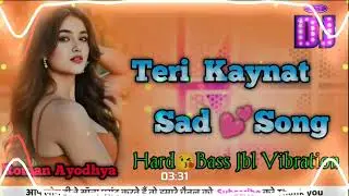 Teri  Kaynat Sad 💕Song Hard😘Bass Jbl Vibration Mixx Dj Roman Ayodhya Faizabad .mp3