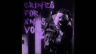 Muun 3.7 - Crimes For Xmas, Vol. 2 (Full EP)