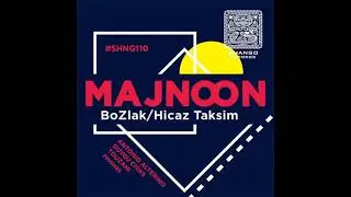 Majnoon feat. Ergin Kizilay - Hicaz Taksim (Duygu Civas Remix)