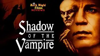 Shadow of the Vampire (2000) - Movie Review