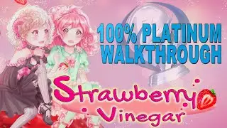 Strawberry Vinegar 100% Platinum Walkthrough | Trophy & Achievement Guide