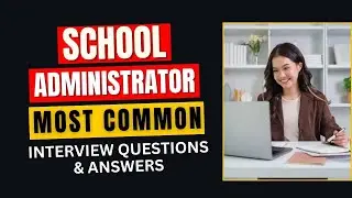 School Administrator Interview Questions and Answers for 2025
