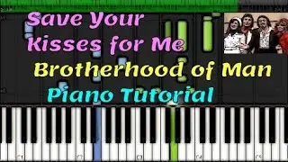 Save Your Kisses for Me - Brotherhood of Man - Piano Tutorial