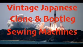 My Sew Called Life - Exploring The World Of Japanese Clone Sewing Machines