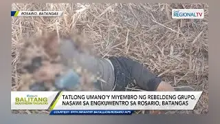 Balitang Southern Tagalog: 3 umano&rsquo;y miyembro ng rebeldeng grupo, nasawi sa engkuwentro