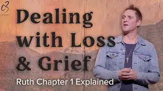 Processing LOSS & GRIEF // Ruth 1 Explained