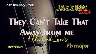 Original Backing Track THEY CAN'T TAKE THAT AWAY FROM ME ( Eb )  Ella and Louis Real LIVE Play Along